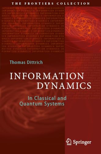 Information Dynamics: In Classical and Quantum Systems (The Frontiers Collection) von Springer